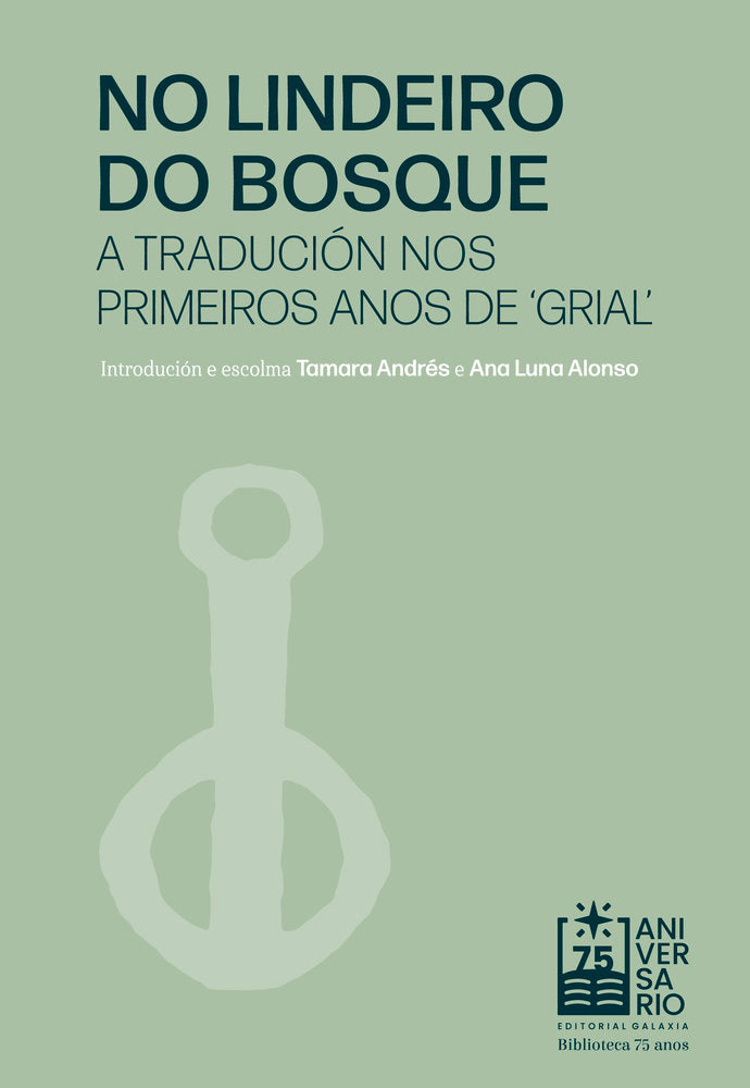 NO LINDEIRO DO BOSQUE. A TRADUCION NOS ULTIMOS ANOS DE 'GRIAL', de TAMARA ANDRES | portada del libro