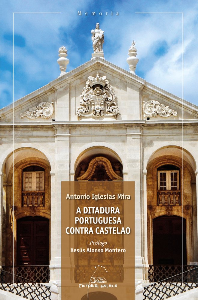 A DITADURA PORTUGUESA CONTRA CASTELAO, de IGLESIAS MIRA, ANTONIO | portada del libro