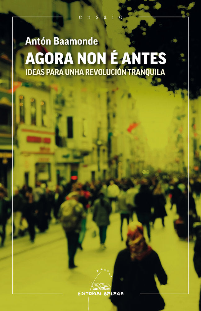 AGORA NON E ANTES. IDEAS PARA UNHA REVOLUCION TRAN, de BAAMONDE, ANTON | portada del libro