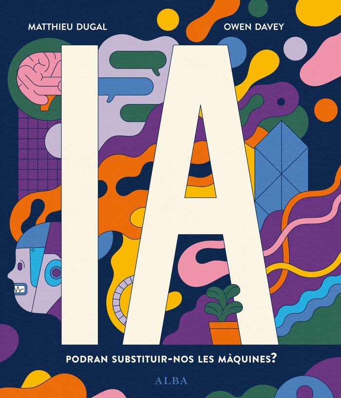 IA PODRAN SUBSTITUIR NOS LES MAQUINES, de DUGAL, MATTHIEU | portada del libro