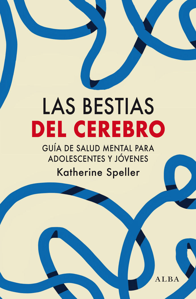 LAS BESTIAS DEL CEREBRO, de SPELLER, KATHERINE | portada del libro