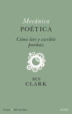 MECÁNICA POÉTICA    *, de Ben Clark | portada del libro