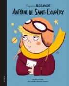 PEQUEÑO Y GRANDE ANTOINE DE SAINT-EXUPÉRY, de María Isabel Sánchez Vegara | portada del libro