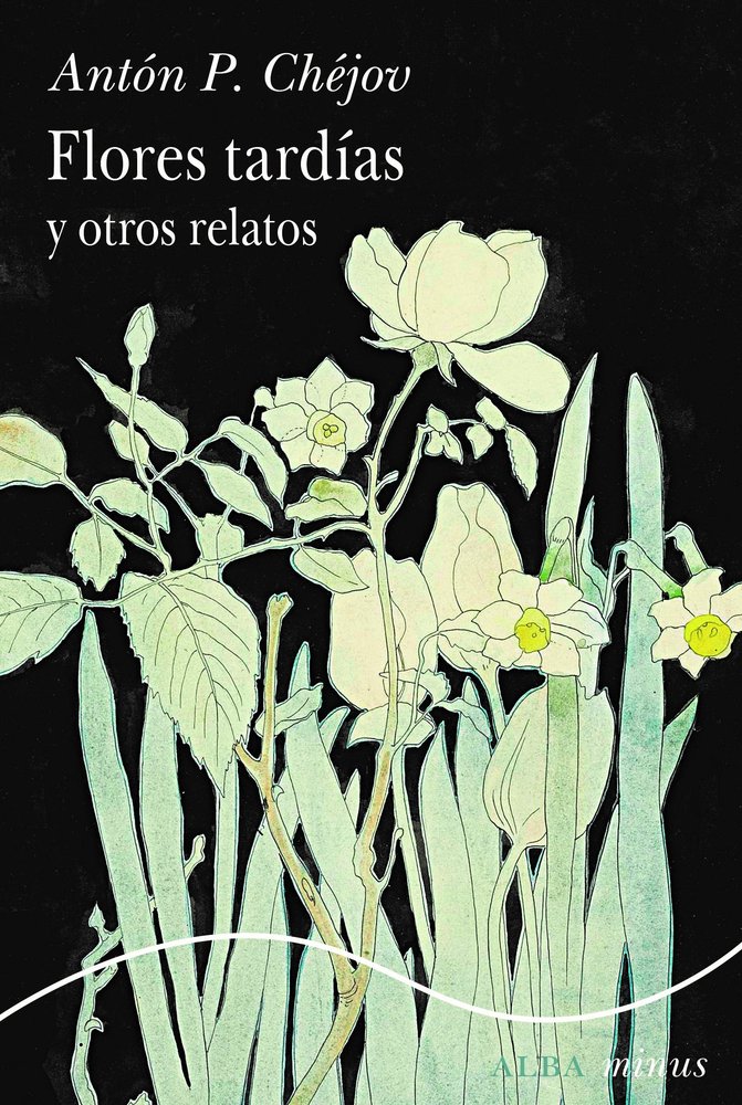 FLORES TARDIAS Y OTROS RELATOS, de CHEJOV, ANTON P. | portada del libro