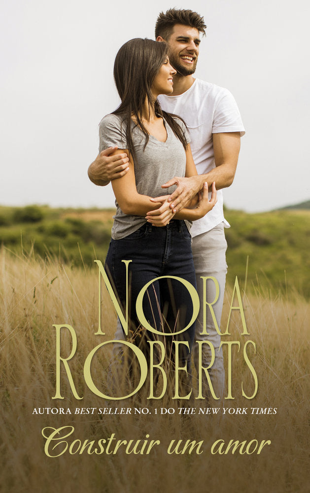Construir um amor, de ROBERTS, NORA | portada del libro