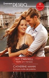 NOITE EM VENEZA A NOSSA NOITE DE PAIXÇO, de CANTRELL, KAT | portada del libro