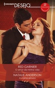 O AMOR DA MINHA VIDA A CAMA ERRADA, de GARNIER, RED | portada del libro