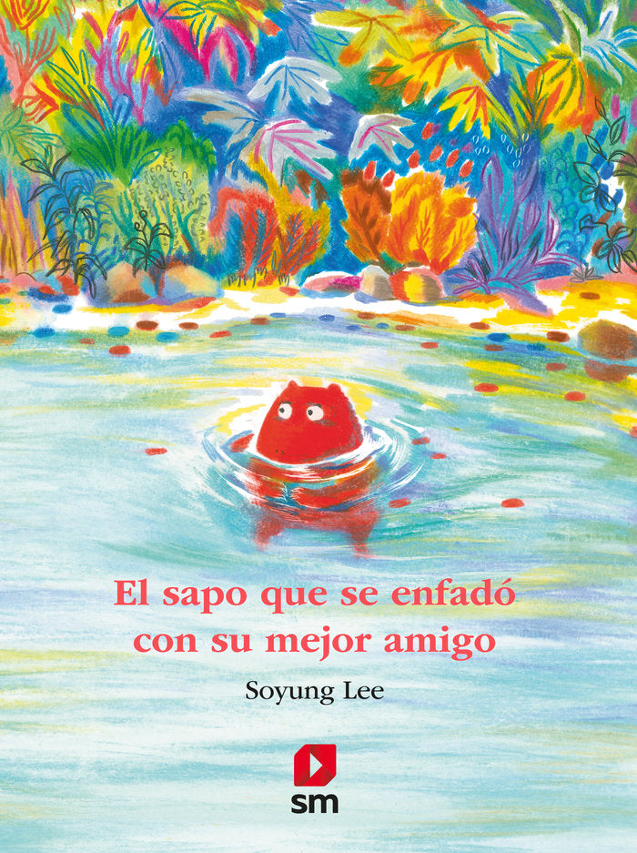 EL SAPO QUE SE ENFADO CON SU MEJOR AMIGO, de LEE, SOYUNG | portada del libro