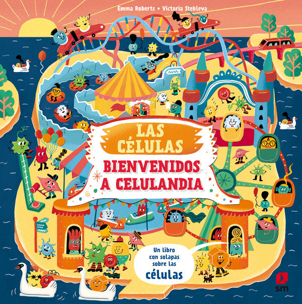 LAS CELULAS BIENVENIDO A CELULANDIA, de ROBERTS, EMMA | portada del libro