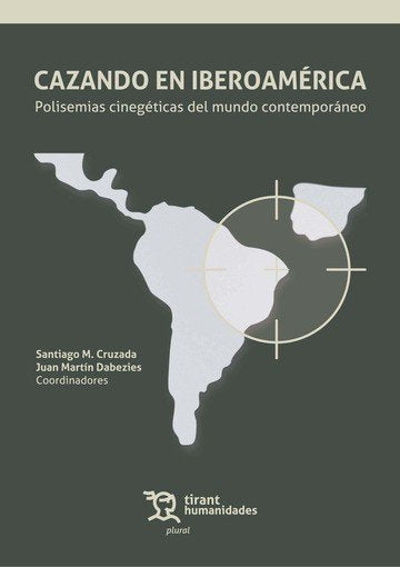 CAZANDO EN IBEROAMERICA POLISEMIAS CINEGETICAS DEL MUNDO CO, de CRUZADA | portada del libro