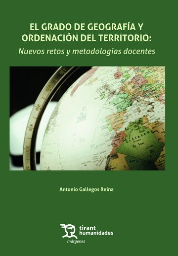 EL GRADO DE GEOGRAFIA Y ORDENACION DEL TERRITORIO: NUEVOS RE, de GALLEGOS REINA | portada del libro