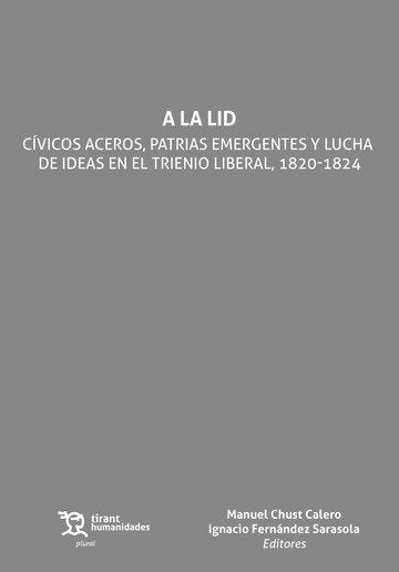 A LA LID CIVICOS ACEROS PATRIAS EMERGENTES Y LUCHA DE IDEA, de FERNANDEZ SARASOLA | portada del libro