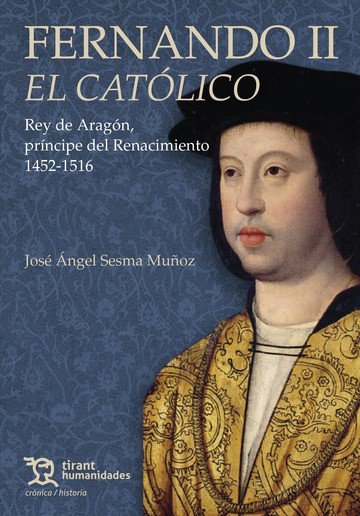 FERNANDO II EL CATOLICO, de JOSE ANGEL SESMA MUÑOZ | portada del libro