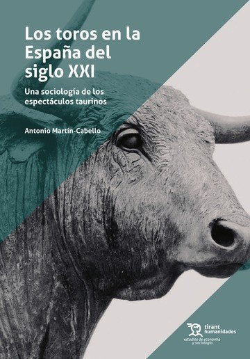 LOS TOROS EN LA ESPAÑA DEL SIGLO XXI UNA SOCIOLOGIA DE LOS, de MARTIN CABELLO | portada del libro