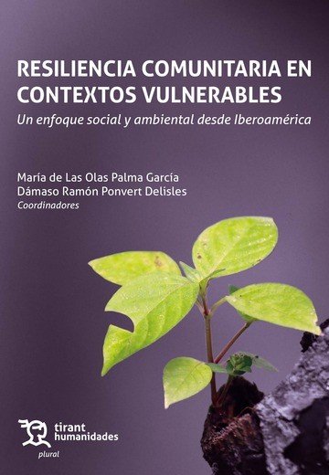 RESILIENCIA COMUNITARIA EN CONTEXTOS VULNERABLES. UN ENFOQUE SOCIAL Y AMBIENTAL, de PONVERT DELISLES | portada del libro