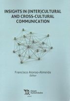 Insights in (inter) cultural and cross-cultural communication, de FRANCISCO ALMEIDA ALONSO | portada del libro
