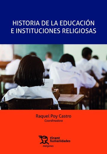 HISTORIA DE LA EDUCACION E INSTITUCIONES RELIGIOSAS, de POY CASTRO | portada del libro