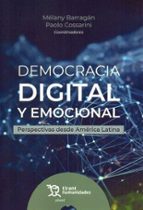 DEMOCRACIA DIGITAL Y EMOCIONAL PERSPECTIVAS DESDE AMERICA L, de Varios autores | portada del libro