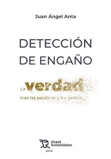 DETECCION DE ENGAÑO VERDAD TRAS LAS PALABRAS Y LOS GESTOS, de ANTA | portada del libro