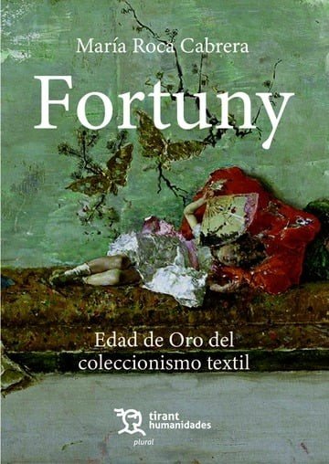 FORTUNY EDAD DE ORO DEL COLECCIONISMO TEXTIL, de ROCA CABRERA, MARIA | portada del libro