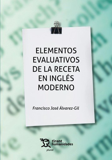 ELEMENTOS EVALUATIVOS DE LA RECETA EN INGLES MODERNO, de ALVAREZ GIL | portada del libro