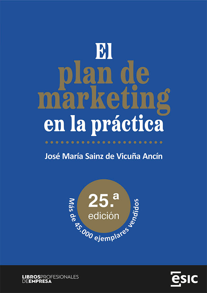 EL PLAN DE MARKETING EN LA PRACTICA, de SAINZ DE VICUÑA ANCIN, JOSE MARIA | portada del libro