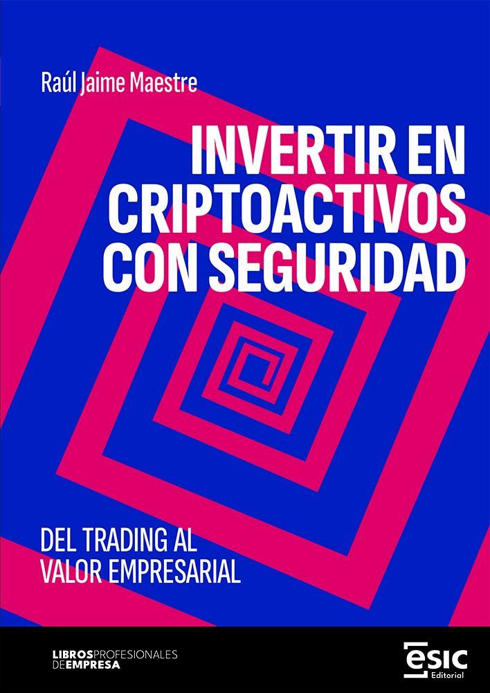 INVERTIR EN CRIPTOACTIVOS CON SEGURIDAD, de MAESTRE, RAUL JAIME | portada del libro