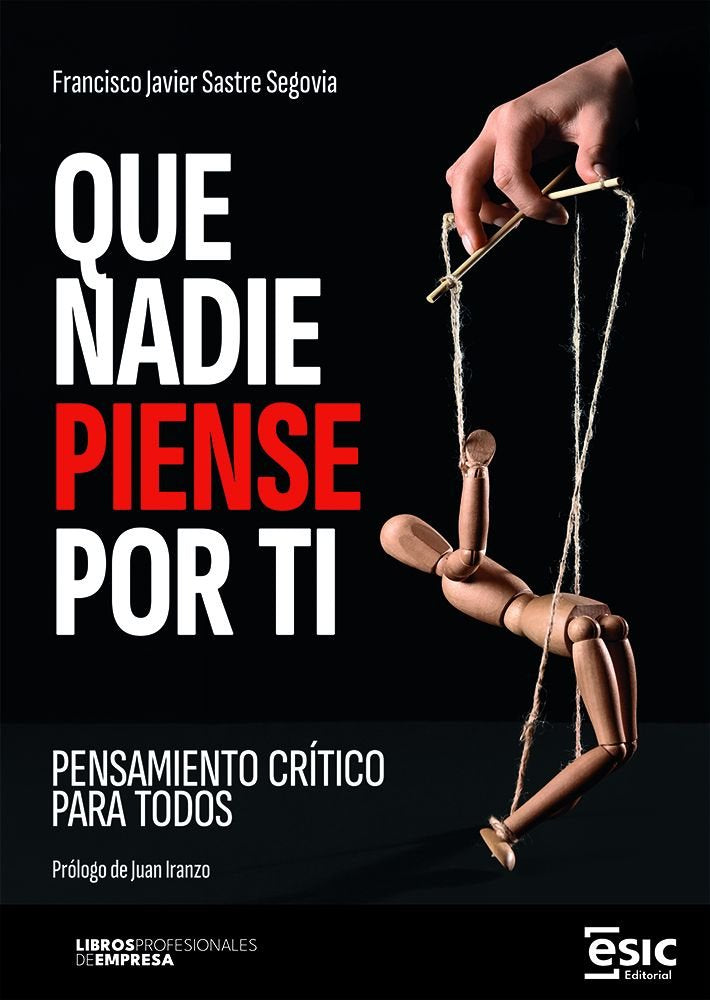 QUE NADIE PIENSE POR TI, de SEGOVIA, FRANCISCO JAVIE SASTRE | portada del libro