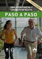 JUBILACION PARCIAL Y CONTRATO DE RELEVO PASO A PASO 2025, de Varios autores | portada del libro