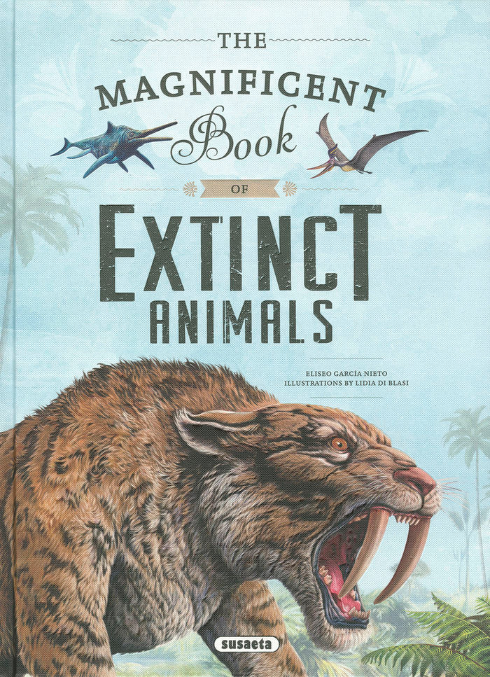 EL MAGNIFICO LIBRO DE LOS ANIMALES EXTINGUIDOS, de GARCIA DIEGO, ELISEO | portada del libro