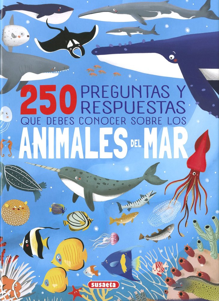 250 PREGUNTAS Y RESPUESTAS QUE DEBES CONOCER SOBRE LOS ANIMALES DEL MAR, de URIEL, ROBERTO | portada del libro