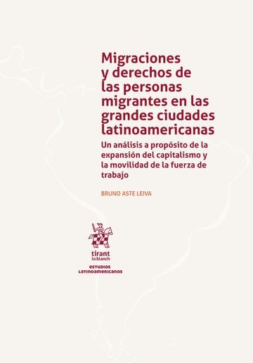 Migraciones y derechos a las personas migrantes en las grandes ciudades latinoamericanas, de ASTE LEIVA | portada del libro