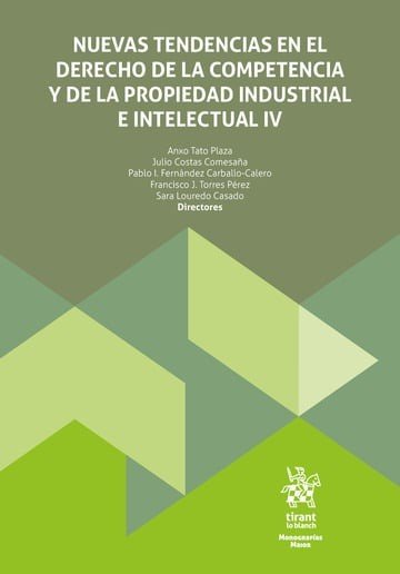 Nuevas tendencias en el derecho de la competencia y de la propiedad industrial e intelectual IV, de LOUREDO CASADO | portada 