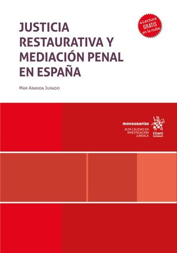 JUSTICIA RESTAURATIVA Y MEDIACION PENAL EN ESPAÑA, de ARANDA JURADO | portada del libro