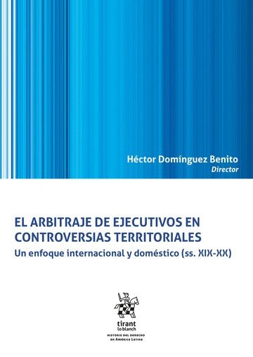 EL ARBITRAJE DE EJECUTIVOS EN CONTROVERSIAS TERRITORIALES. U, de DOMINGUEZ BENITO | portada del libro