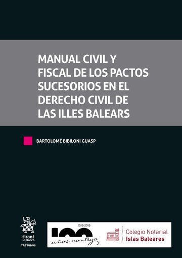 Manual Civil y Fiscal de los pactos sucesorios en el Derecho Civil de Las Illes Balears, de BIBILONI GUASP | portada del libr