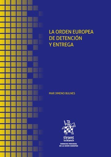 LA ORDEN EUROPEA DE DETENCION Y ENTREGA, de JIMENO BULNES | portada del libro