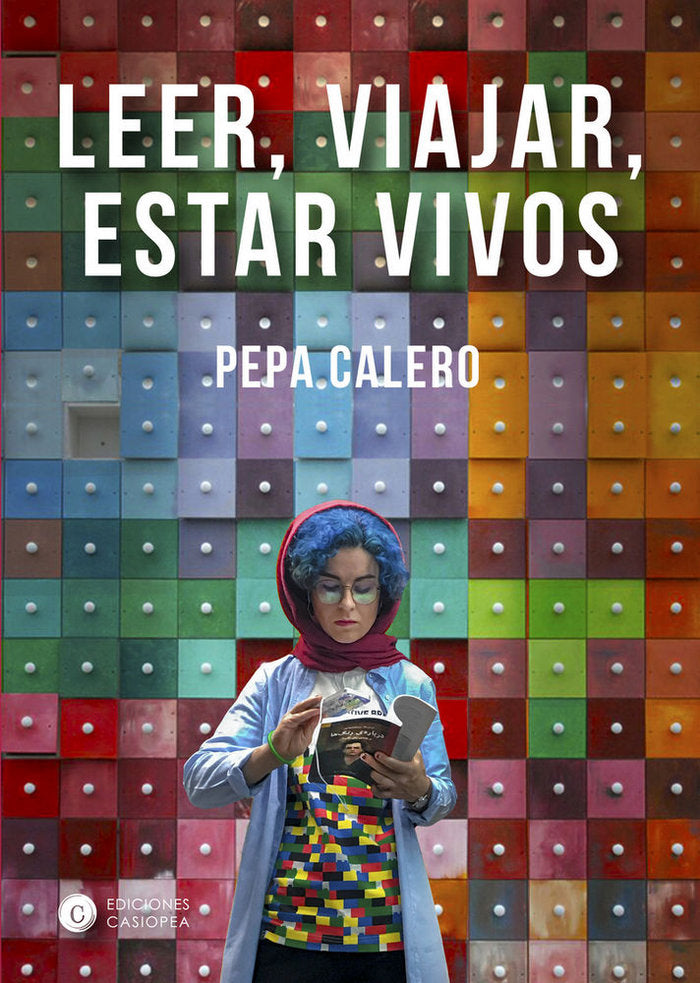Leer, viajar, estar vivos, de Calero, Pepa | portada del libro