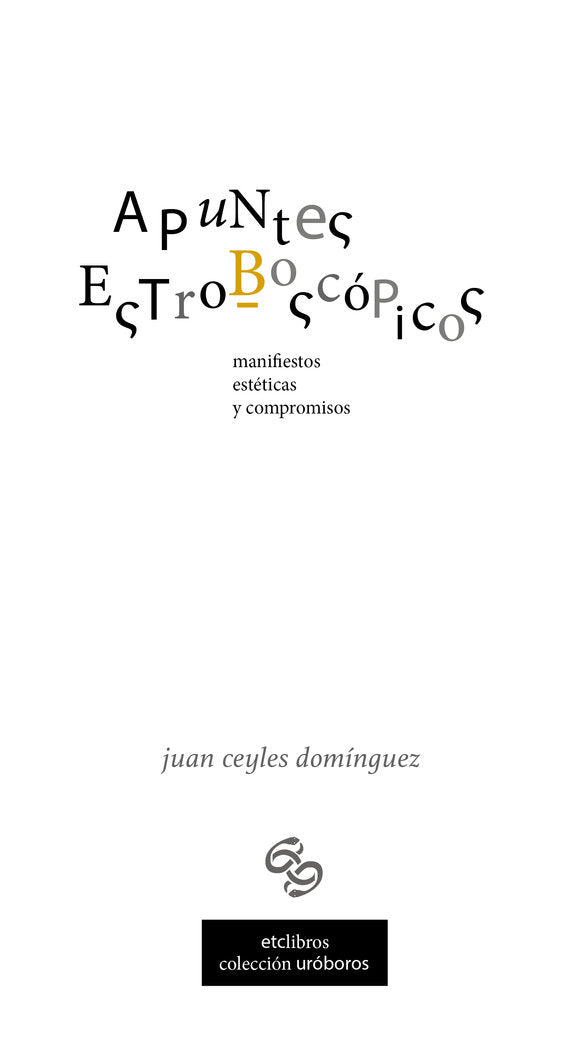 Apuntes estroboscópicos (Manifestaciones, estéticas y compro, de Ceyles Domínguez, Juan | portada del libro