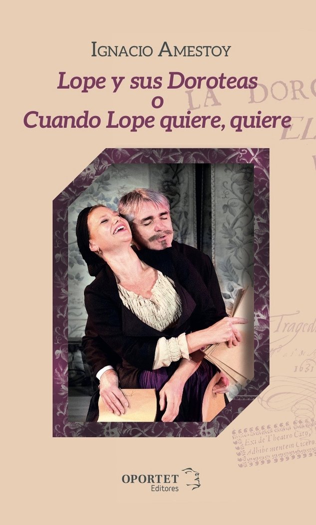 LOPE Y SUS DOROTEAS, O CUANDO LOPE QUIERE, QUIERE, de , IGNACIO AMESTOY | portada del libro