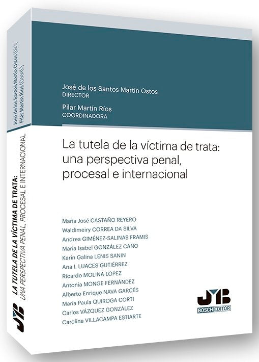 La tutela de la víctima de trata: una perspectiva penal, procesal e internacional, de Martín Ostos (Dir.), José de los Santos