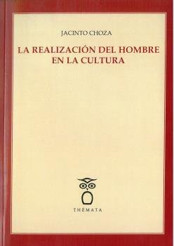 La realización del hombre en la cultura, de Choza, Jacinto | portada del libro