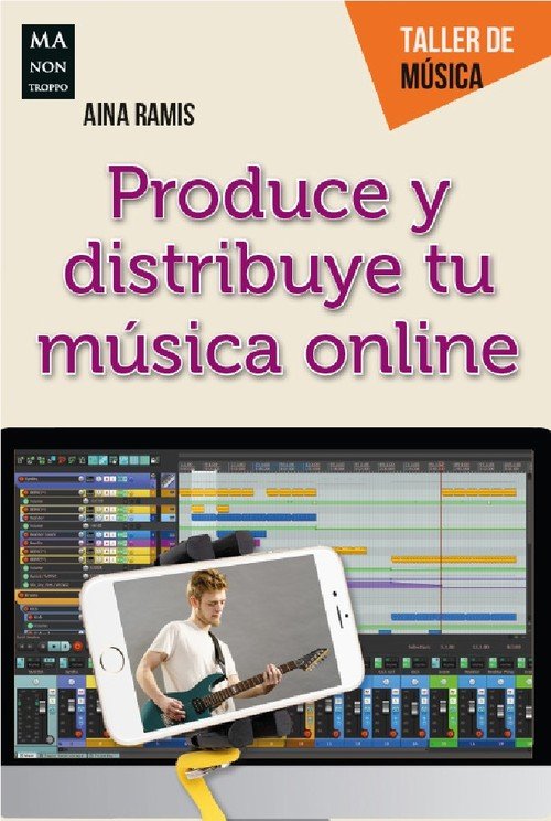 Produce y distribuye tu música online, de Ramis Plomer, Aina | portada del libro