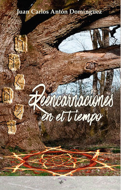 Reencarnaciones en el tiempo, de ANTON DOMINGUEZ, JUAN CARLOS | portada del libro