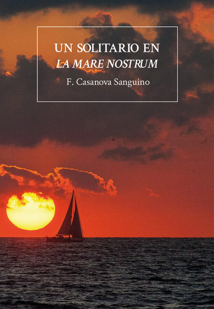 Un solitario en La mare nostrum, de Casanova Sanguino, Fernando | portada del libro