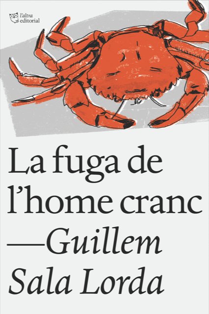 La fuga de l'home cranc, de Sala Lorda, Guillem | portada del libro