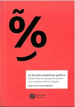 LA FUNCION ESTADISTICA PUBLICA, de DE LA FUENTE MIGUELEZ, ALBERTO | portada del libro