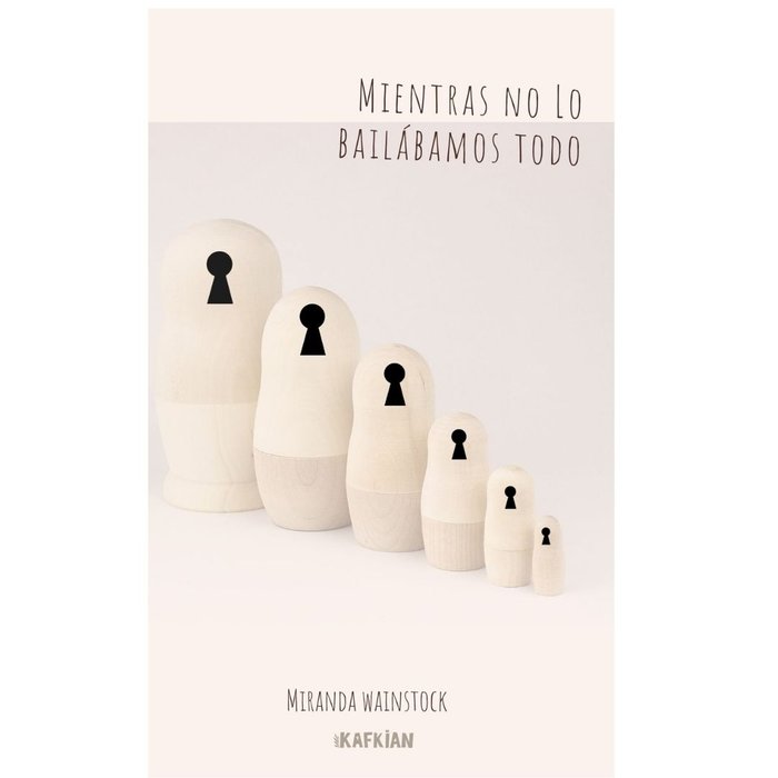 MIENTRAS NO LO BAILABAMOS TODO, de Wainstock, Miranda | portada del libro