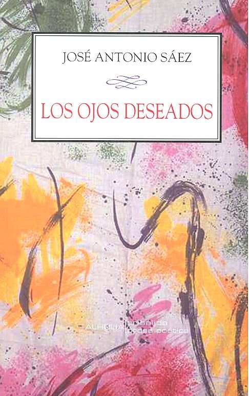 Los ojos deseados, de Sáez Fernández, José Antonio | portada del libro