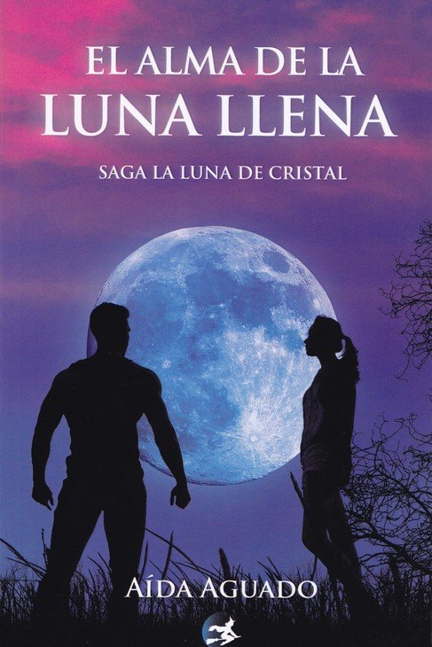 El alma de la luna llena, de Aguado, Aida | portada del libro